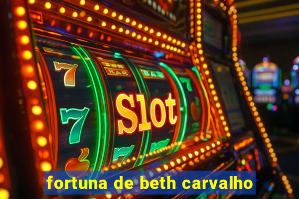 fortuna de beth carvalho